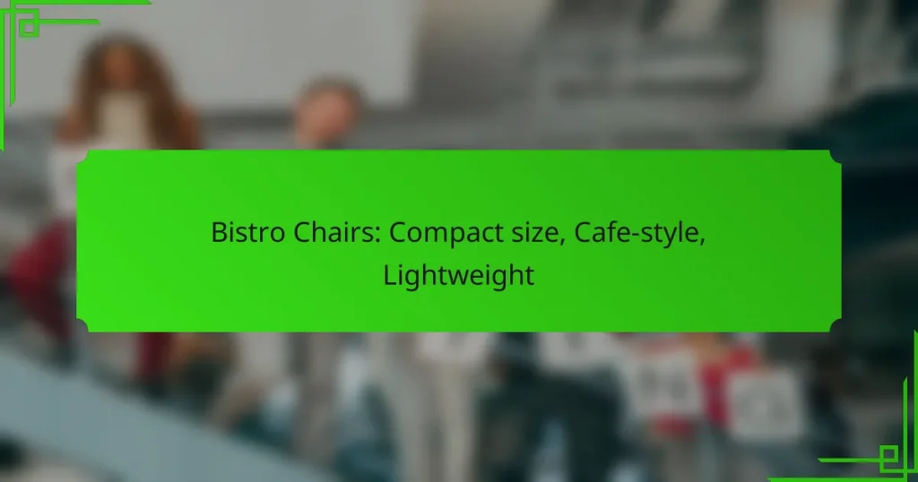 Bistro Chairs: Compact size, Cafe-style, Lightweight