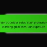 Fabric Outdoor Sofas: Stain protection, Washing guidelines, Sun exposure