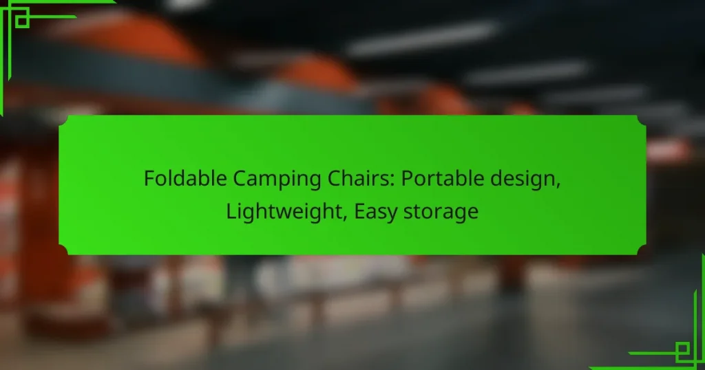 Foldable Camping Chairs: Portable design, Lightweight, Easy storage