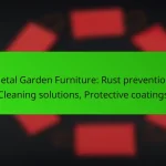Metal Garden Furniture: Rust prevention, Cleaning solutions, Protective coatings
