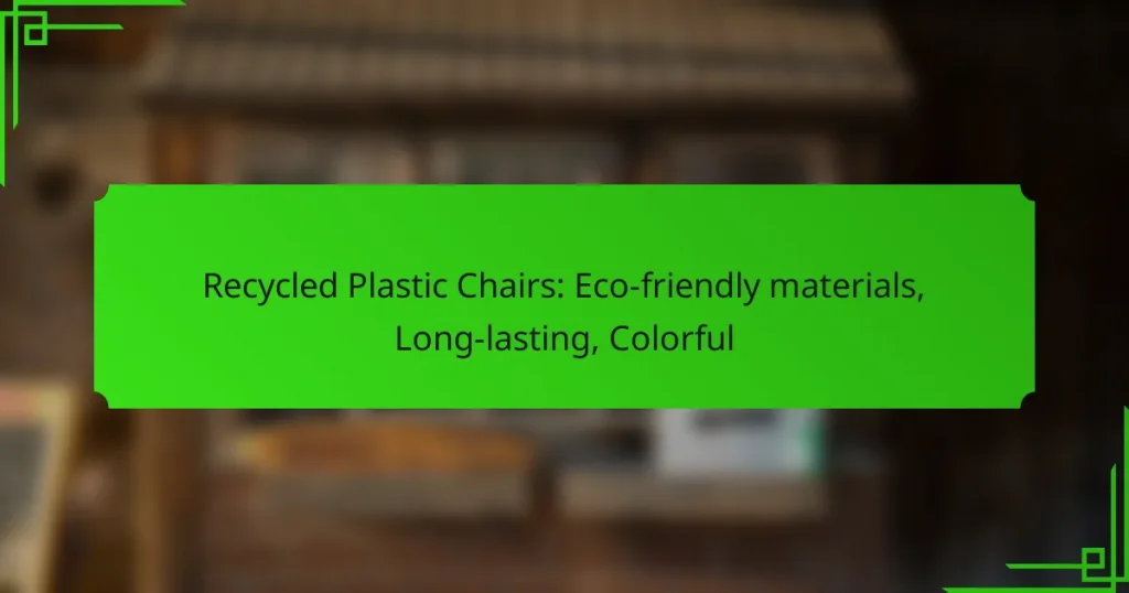Recycled Plastic Chairs: Eco-friendly materials, Long-lasting, Colorful