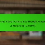 Recycled Plastic Chairs: Eco-friendly materials, Long-lasting, Colorful