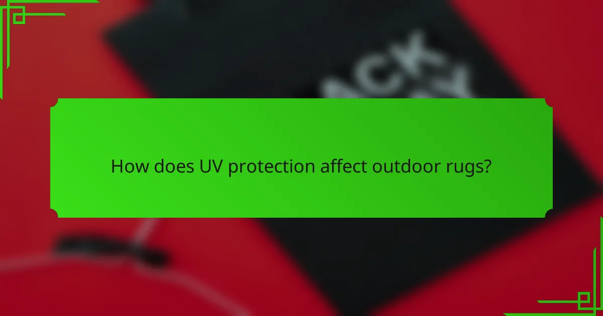 How does UV protection affect outdoor rugs?