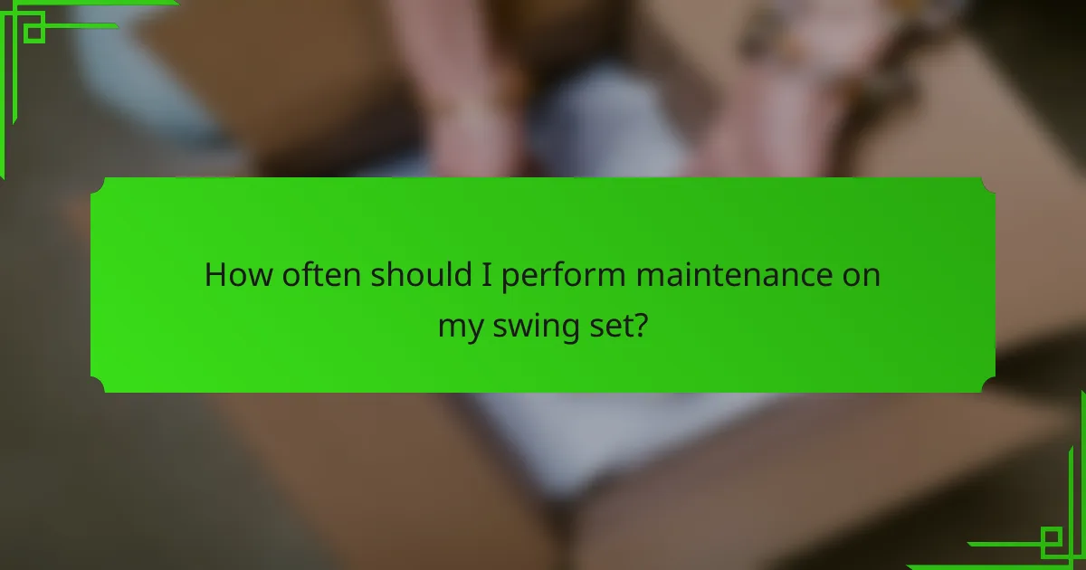 How often should I perform maintenance on my swing set?