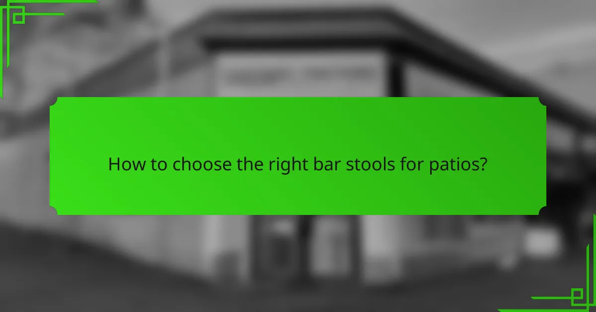 How to choose the right bar stools for patios?