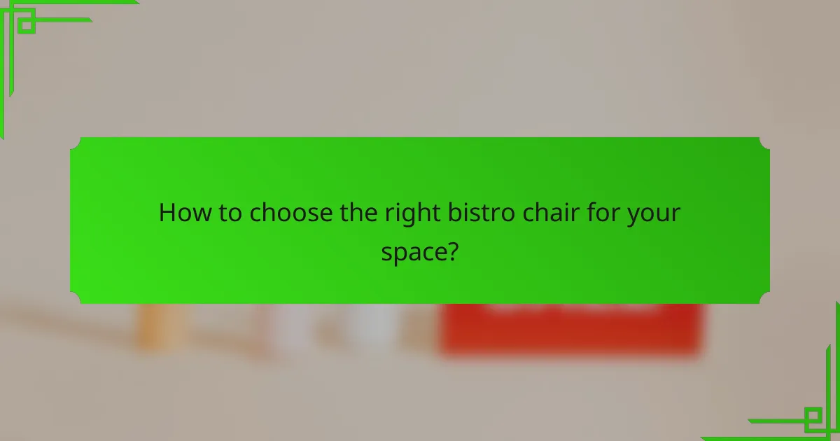 How to choose the right bistro chair for your space?