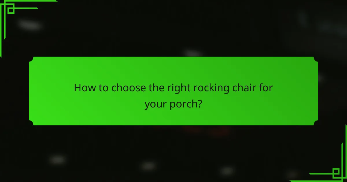 How to choose the right rocking chair for your porch?