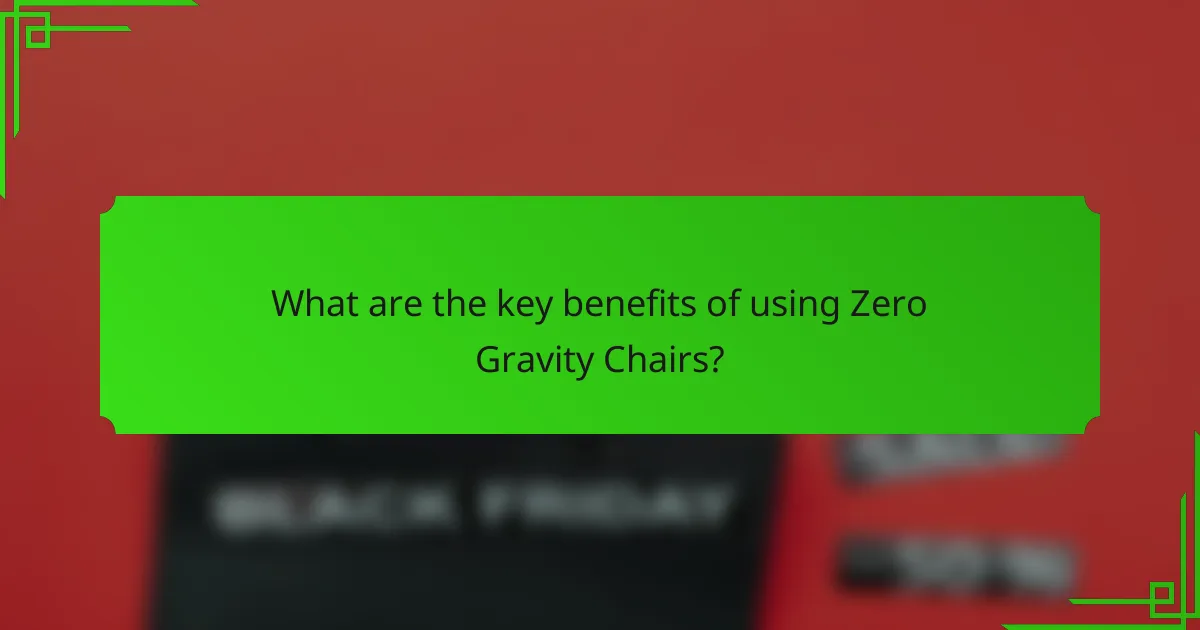 What are the key benefits of using Zero Gravity Chairs?