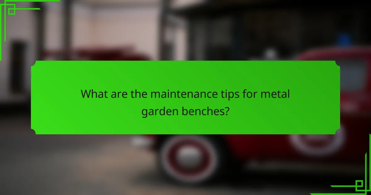 What are the maintenance tips for metal garden benches?