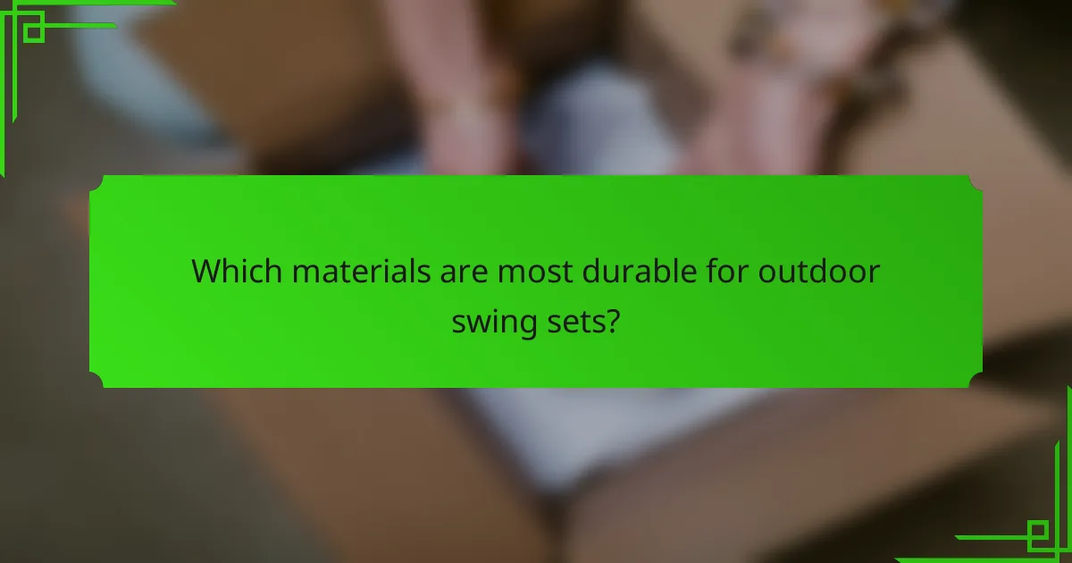 Which materials are most durable for outdoor swing sets?